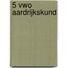 5 vwo Aardrijkskund by Unknown