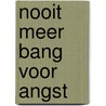 Nooit meer bang voor angst door Sheryl Paul
