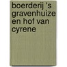 Boerderij 's Gravenhuize en Hof van Cyrene door Ed Visser
