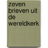 Zeven brieven uit de wereldkerk