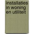 Installaties in woning en utiliteit