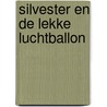 Silvester en de lekke luchtballon door Willeke Brouwer