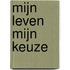 Mijn leven mijn keuze