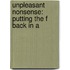 Unpleasant nonsense: Putting the F back in A