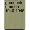 Gemeente Emmen 1940-1945 door Sis Hoek-Beugeling
