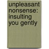 Unpleasant nonsense: Insulting you gently by Dhr HugoElena