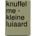 Knuffel me - Kleine luiaard