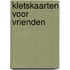 Kletskaarten voor vrienden