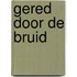 Gered door de bruid