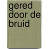 Gered door de bruid door Marion Lennox