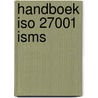 Handboek ISO 27001 ISMS by Cees Van der Wens