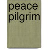 Peace Pilgrim door John de Vet
