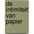 De intimiteit van papier