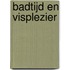 Badtijd en visplezier