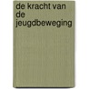 De kracht van de jeugdbeweging by Hugo Schoukens