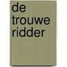 De trouwe ridder door Frodo Decker