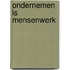 Ondernemen is MENSENWERK