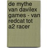 De mythe van Davilex Games - van RedCat tot A2 Racer door Tom Lenting