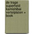 De trage superheld kamishibai vertelplaten + boek