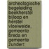 Archeologische Begeleiding Beekherstel Bijloop en Herstel Vloeiweide, Gemeente Breda en Gemeente Zundert