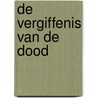De Vergiffenis van de dood door F.G.M. Werres