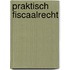 Praktisch fiscaalrecht