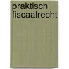 Praktisch fiscaalrecht door M.P. Damen