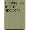 Neutrophils in the spotlight by Florianne Hafkamp