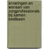 Ervaringen en wensen van zorgprofessionals bij samen beslissen