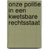 Onze politie in een kwetsbare rechtsstaat