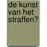 De kunst van het straffen? door Ester Post