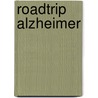 Roadtrip Alzheimer door Caroline Baas
