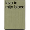 Lava in mijn bloed by Connie Brouwer