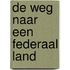 De weg naar een federaal land