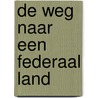 De weg naar een federaal land door Eric Van De Casteele