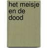 Het Meisje en de Dood by Jacob Dekker