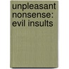 Unpleasant nonsense: Evil Insults door Dhr HugoElena