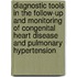 Diagnostic tools in the follow-up and monitoring of congenital heart disease and pulmonary hypertension