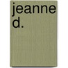 Jeanne D. door Hans van Driel