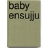 Baby Ensujju