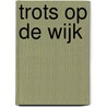 Trots op de wijk door Y. Dusault