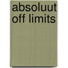 Absoluut off limits by Melissa Blad