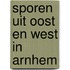 Sporen uit Oost en West in Arnhem