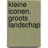 Kleine iconen, groots landschap