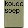 Koude soep by Annelies Verbeke