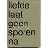 Liefde laat geen sporen na by Miranda Warren