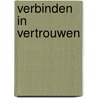 Verbinden in vertrouwen by Rick Hanson