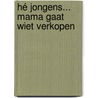 Hé jongens... mama gaat wiet verkopen door Hansje Loo