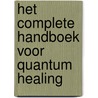 Het complete handboek voor Quantum Healing by Deanna Minich