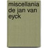 Miscellania De Jan van Eyck